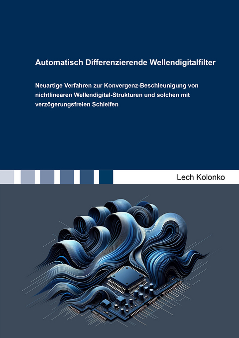 Automatisch Differenzierende Wellendigitalfilter - Lech Kolonko