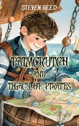 Englisch für junge Leser:innen - Palmcrutch and Legacy of Pirates - Steven Reed