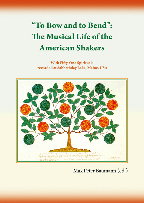 “To Bow and to Bend”: The Musical Life of the American Shakers - 