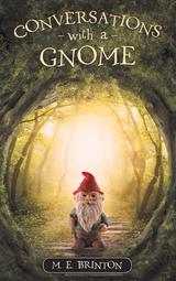 Conversations with a Gnome -  M.E. Brinton