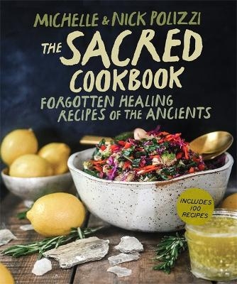 The Sacred Cookbook - Nick Polizzi, Michelle Polizzi