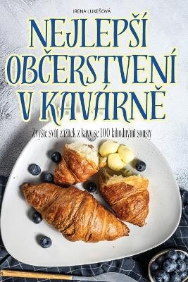 Nejlepsí ObČerstvení V KavárnĚ -  Irena Lukesová