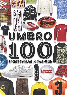 Umbro 100: Sportswear x Fashion - Andrew Groves, Danielle Sprecher