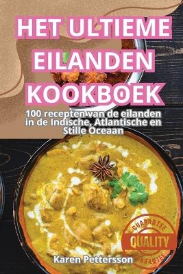 Het Ultieme Eilanden Kookboek -  Karen Pettersson
