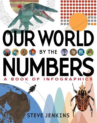 Our World: By the Numbers - Steve Jenkins
