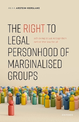 The Right to Legal Personhood of Marginalised Groups - Anna Arstein-Kerslake