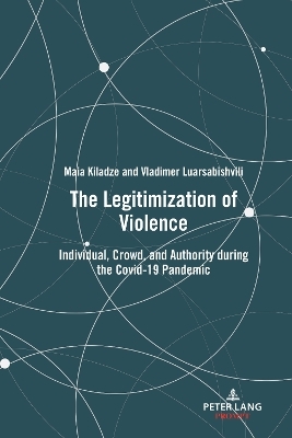 The Legitimization of Violence - Maia Kiladze, Vladimer Luarsabishvili