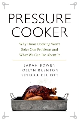 Pressure Cooker - Sarah Bowen, Joslyn Brenton, Sinikka Elliott