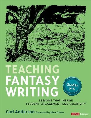 Teaching Fantasy Writing - Carl Anderson