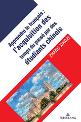 L'Acquisition Des Temps Verbaux Du Passé Chez Les Apprenants Chinois Du Français Langue Étrangère - Zhang Xingzi