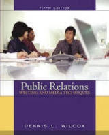 Public Relations Writing and Media Techniques - Wilcox, Dennis L.