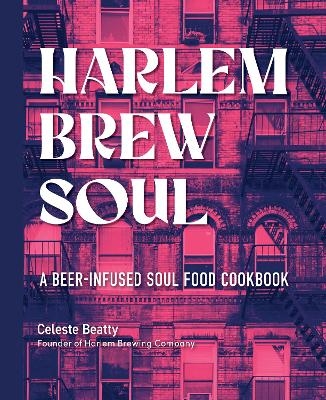 Harlem Brew Soul - Celeste Beatty