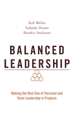 Balanced Leadership - Ralf Müller, Nathalie Drouin, Shankar Sankaran