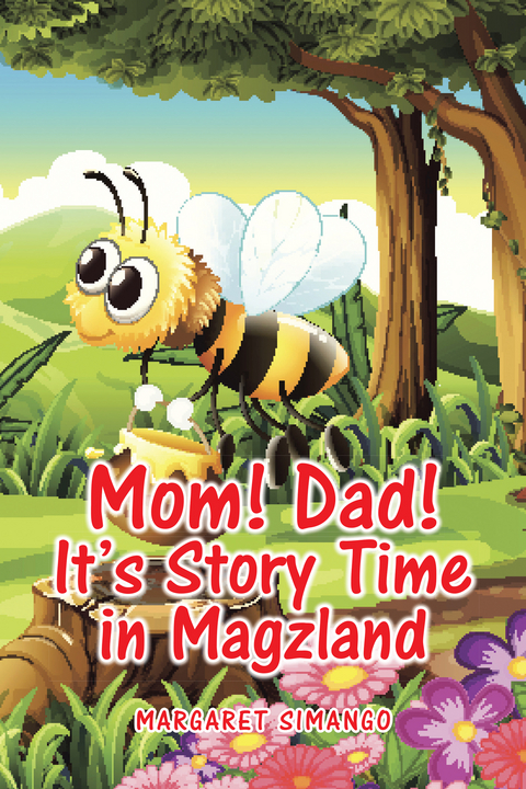 Mom! Dad! It'S Story Time in Magzland -  Margaret Simango