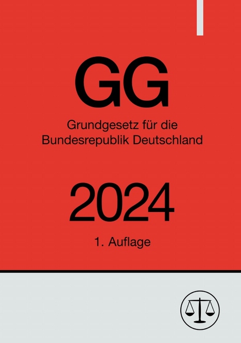 Grundgesetz für die Bundesrepublik Deutschland - GG 2024 - Ronny Studier