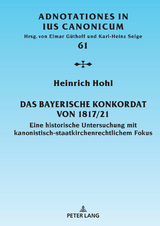 Das Bayerische Konkordat von 1817/21 - Heinrich Hohl