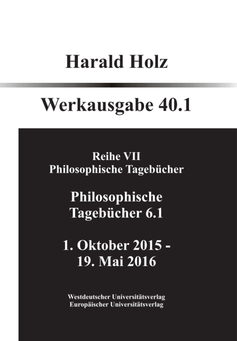 Reihe VII Philosophische Tagebücher Band 40 - Harald Holz