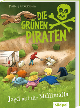 Die Grünen Piraten - Jagd auf die Müllmafia - Poßberg, Andrea; Böckmann, Corinna