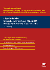 Die schriftliche Steuerberaterprüfung 2024/2025 Klausurtechnik und Klausurtaktik - Fränznick, Thomas; Freichel, Christoph; Jacobi, René; Jahn, Thorsten; Knies, Thomas; Koke, Katja; Lehmann, Elke; Schramm, Katrin; Bähr, Christian