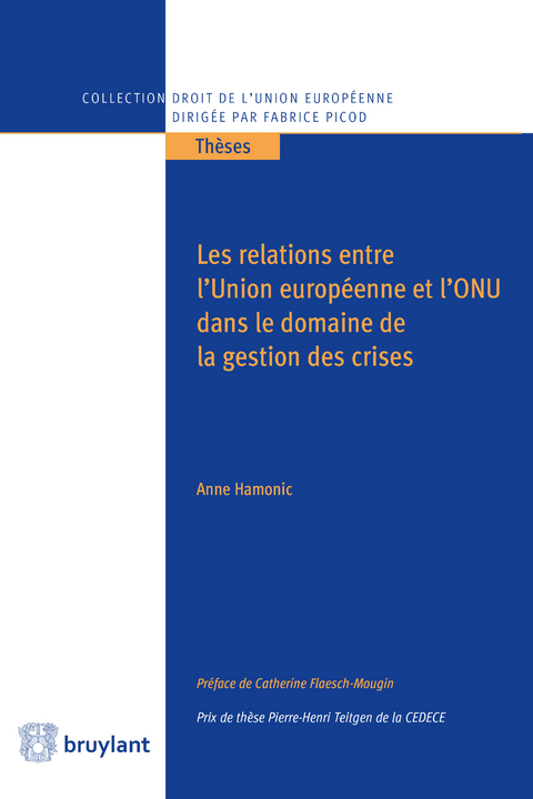 Les relations entre l'Union européenne et l'ONU dans le domaine de la gestion des crises - Anne Hamonic