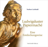 Ludwigsluster Papiermaché - Norbert Leithold