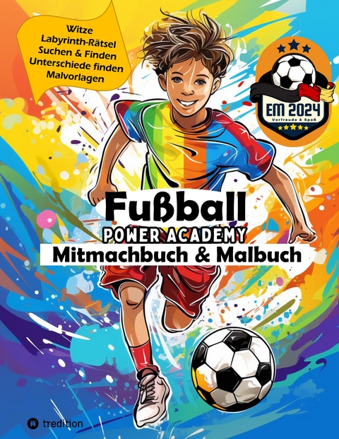 Fußball Mitmachbuch & Malbuch für Jungen Power Academy mit Labyrinth-Rätsel, Witzen, Suchen & Finden, motivierenden Malvorlagen, Fußball Geschenkbuch für Jungen - Sunnie Ways