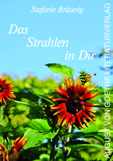 Das Strahlen in Dir - Stefanie Bräunig