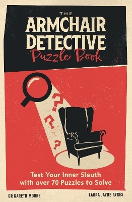 The Armchair Detective Puzzle Book - Gareth Moore, Laura Jayne Ayres