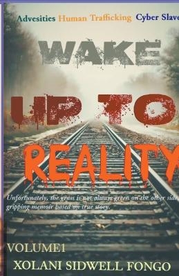 Wake Up to Reality - Xolani Sidwell Fongo