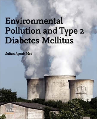 Environmental Pollution and Type 2 Diabetes Mellitus - Sultan Ayoub Meo