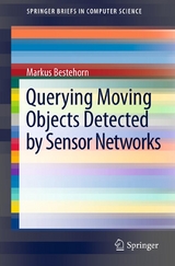 Querying Moving Objects Detected by Sensor Networks -  Markus Bestehorn