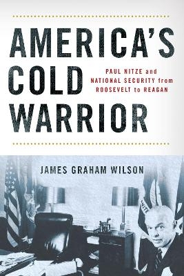 America's Cold Warrior - James Graham Wilson