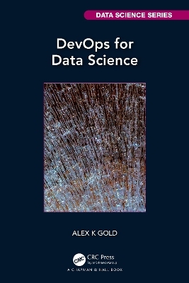 DevOps for Data Science - Alex Gold