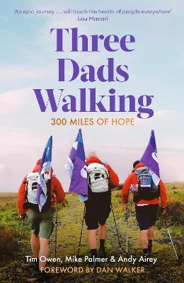 Three Dads Walking - Tim Owen, Mike Palmer, Andy Airey