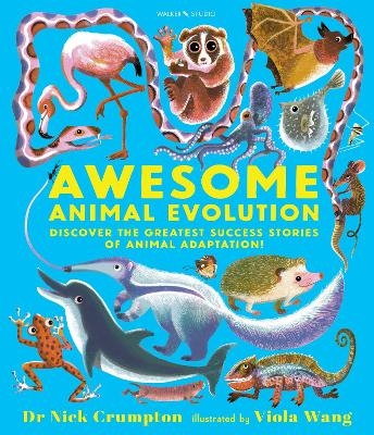 Awesome Animal Evolution: Discover the Greatest Success Stories of Animal Adaptation! - Dr. Nick Crumpton