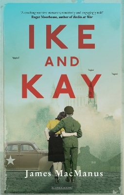 Ike and Kay - James MacManus