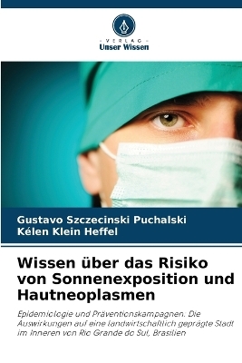 Wissen �ber das Risiko von Sonnenexposition und Hautneoplasmen - Gustavo Szczecinski Puchalski, K�len Klein Heffel