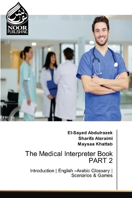 The Medical Interpreter Book PART 2 - El-Sayed Abdulrazek, Sharifa Alaraimi, Maysaa Khattab