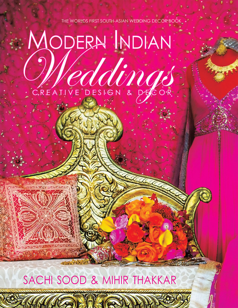 Modern Indian Weddings - Mihir Thakkar, Sachi Sood