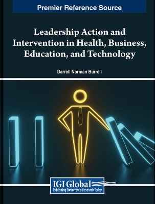 Leadership Action and Intervention in Health, Business, Education, and Technology - 