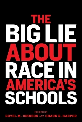 The Big Lie About Race in America's Schools - H. Richard Milner