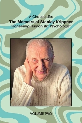 A Chaotic Life (Volume 2) - Stanley Krippner