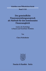 Der gemeindliche Finanzausstattungsanspruch als Maßstab für den kommunalen Finanzausgleich. - Clara Nettesheim