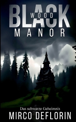 Blackwood Manor - Mirco Deflorin
