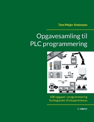 Opgavesamling til PLC programmering - Tom Mejer Antonsen