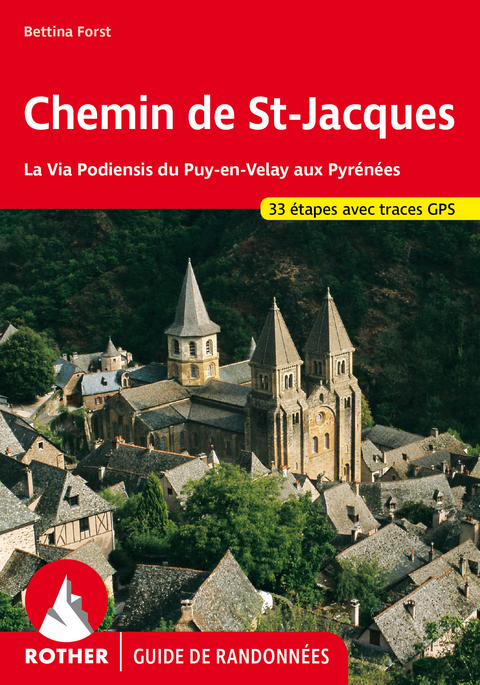 Chemin de St-Jacques - La Via Podiensis du Puy-en-Velay aux Pyrénées (Guide de randonnées) - Bettina Forst