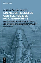 Ein neuentdecktes geistliches Lied Paul Gerhardts - Johann Anselm Steiger