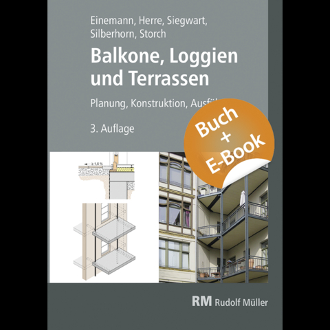 Balkone, Loggien und Terrassen - mit E-Book - Axel Einemann, Michael Siegwart, Michael Silberhorn, Walter Herre, Wolfgang Storch