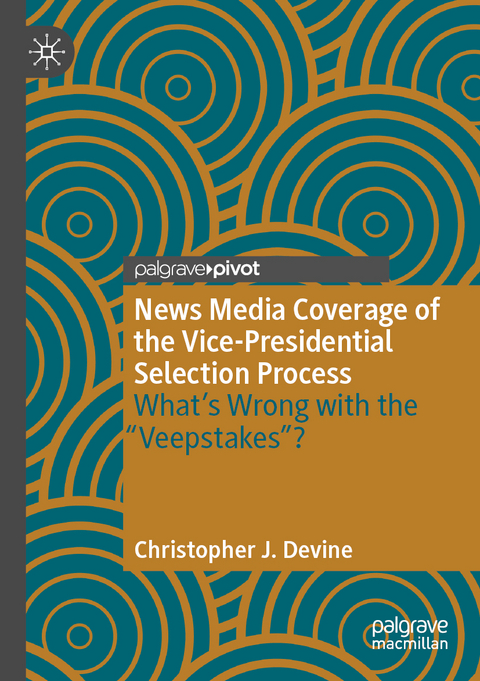 News Media Coverage of the Vice-Presidential Selection Process - Christopher J. Devine