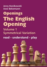 Openings - The English Opening Vol. 1 Symmetrical Variation - Jerzy Konikowski, Uwe Bekemann